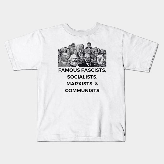 Famous Fascists, Socialists, Marxists, & Communists. Kids T-Shirt by MindBoggling